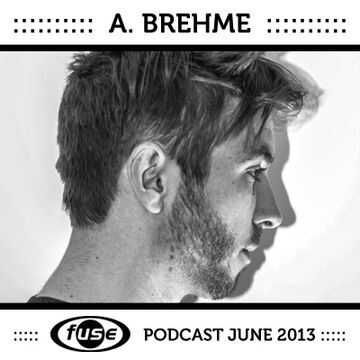 2013-06-04 - A. Brehme - Fuse Podcast.jpg