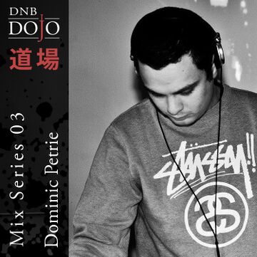 2013-06-08 - Dominic Petrie - DNB Dojo Mix Series 03.jpg