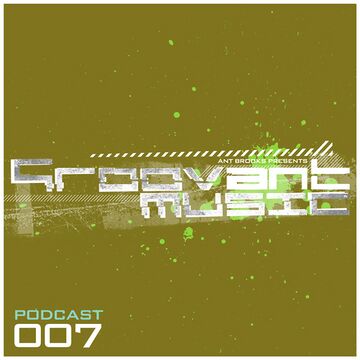 2013-06-28 - Ant Brooks - Groovant Podcast 007.jpg