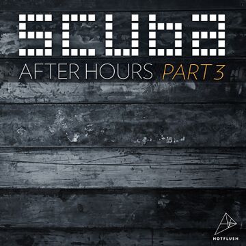 2013-08-01 - Scuba - After Hours Mix Part 3.jpg