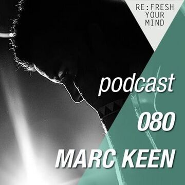 2013-08-13 - Marc Keen - ReFresh Music Podcast 80.jpg
