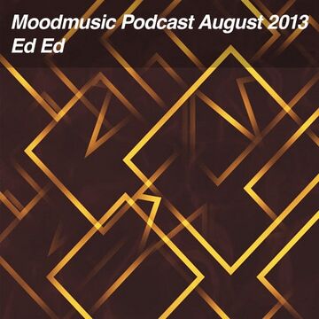 2013-08-17 - Ed Ed - Moodmusic Podcast August 2013.jpg