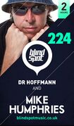2013-09-16 - Dr Hoffmann, Mike Humphries - Blind Spot 224