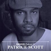 2013-09-25 - Patrice Scott - Groove Podcast 21