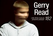 2013-10-28 - Gerry Read - LWE Podcast 182