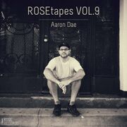 2013-11-03 - Aaron Dae - ROSEtapes Vol.9