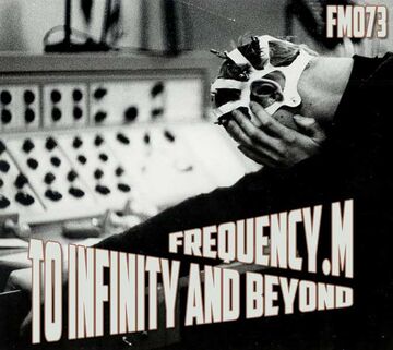 2013-11-24 - Frequency.M - To Infinity And Beyond (fm073).jpg