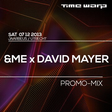 2013-11-25 - &ME & David Mayer - Time Warp Promo Mix.jpg