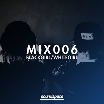 2013-11-29 - Black Girl White Girl - Soundspace 006.png