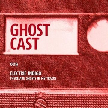 2014-01-20 - Electric Indigo - Ghostcast 009.jpg