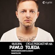 2014-02-05 - Pawlo Tojeda - Cyclic Podcast 126