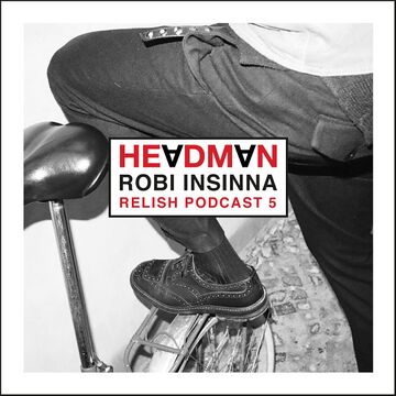 2014-02-13 - Headman (Robi Insinna) - Relish Podcast 5.jpg