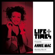 2014-03-06 - Annie Mac - Life + Times Presents Monthly Mix …