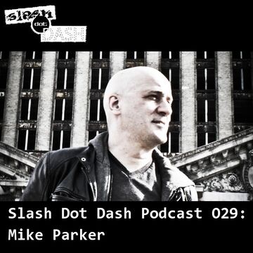 2014-05-19 - Mike Parker - Slash Dot Dash Podcast 029.jpg