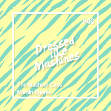 2014-06-11 - Martin Eyerer - The Machine Cast 46.png