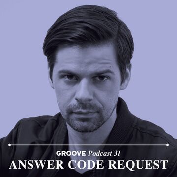 2014-06-18 - Answer Code Request - Groove Podcast 31.jpg