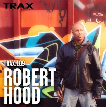 2014-06-18 - Robert Hood - Trax 109.jpg