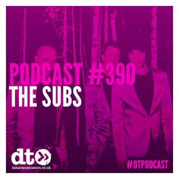 2014-06-28 - The Subs - Data Transmission Podcast (DTP390).jpg