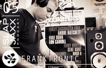 2014-07-03 - Franktronic - Slap Jaxx Podcast 05.jpg