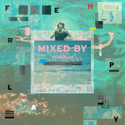 2014-07-16 - Fehrplay - Mixed By