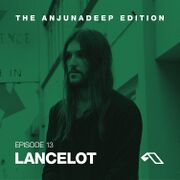 2014-08-07 - Lancelot - The Anjunadeep Edition 013