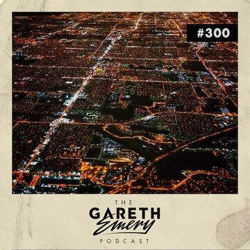 2014-08-25 - Gareth Emery - The Gareth Emery Podcast 300.jpg