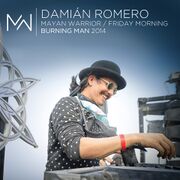 2014-08-28 - Damian Romero @ Mayan Warrior, Burning Man