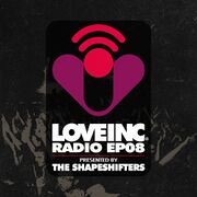 2014-10-23 - The Shapeshifters - Love Inc Radio EP08