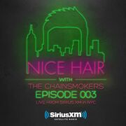 2014-11-04 - The Chainsmokers - Nice Hair Episode 003