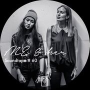2014-11-09 - ME & her - Soundtape 60