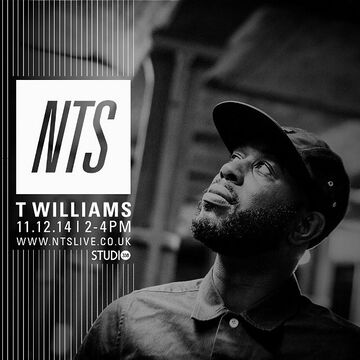 2014-12-11 - T. Williams - NTS Radio.jpg