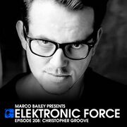 2014-12-18 - Christopher Groove - Elektronic Force Podcast …