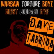 2014-12-31 - Dave Tarrida - Warsaw Torture Boyz NYE Podcast