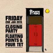 2015-01-02 - Floating Points & Four Tet @ Plastic People C …