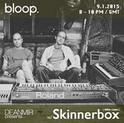2015-01-09 - Dean Mir, Skinnerbox - Dean Mir Show, BloopLo …