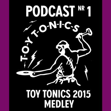 2015-03-04 - Unknown Artist - A 2015 Medley (Toy Tonics Podcast Nr 1).jpg
