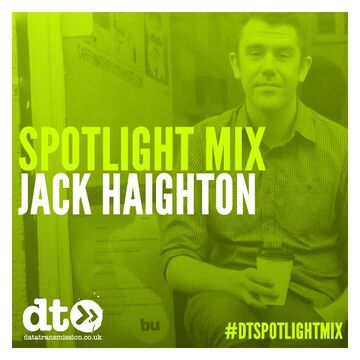 2015-03-13 - Jack Haighton - Data Transmission Spotlight Mix.jpg