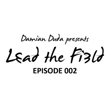 2015-03-30 - Damian Duda - Lead The Field (Episode 002).jpg