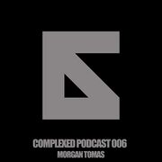 2015-04-03 - Morgan Tomas - Complexed Podcast 006