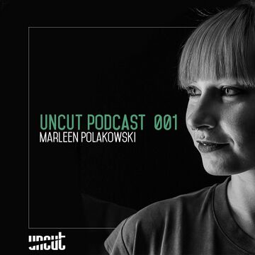 2015-04-11 - Marleen Polakowski - Uncut Podcast 001.jpg