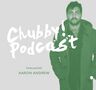 2015-04-14 - Aaron Andrew - Chubby! Podcast 030.jpg