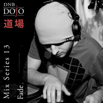 2015-04-24 - Fade - DNB Dojo Mix Series 13.jpg