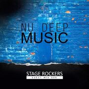 2015-04-25 - Stage Rockers - Nu Deep Music Guest Mix 006