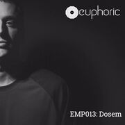 2015-05-05 - Dosem - Euphoric Magazine Podcast EMP013