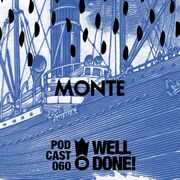 2015-05-19 - Monte - WellDone! Music Podcast 060