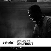 2015-06-01 - Drijfhout - Erratic Podcast 99