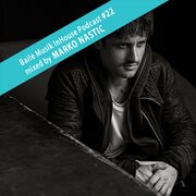 2015-06-05 - Marko Nastic - Baile Musik InHouse Podcast 022