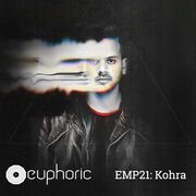 2015-06-18 - Kohra - Euphoric Magazine Podcast EMP021