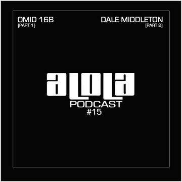 2015-06-19 - Omid 16B, Dale Middleton - aLOLa Podcast 15.jpg