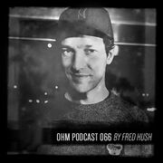2015-06-26 - Fred Hush - Ohm Podcast 066